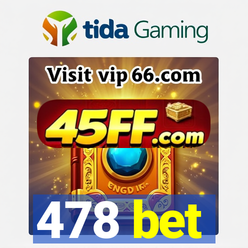 478 bet